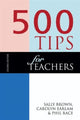Book cover of: 500 Tips for Teachers. By: Sally Brown