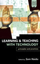 Book cover of: Learning and Teaching with Technology. By: Som Naidu