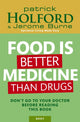 Food Is Better Medicine Than Drugs