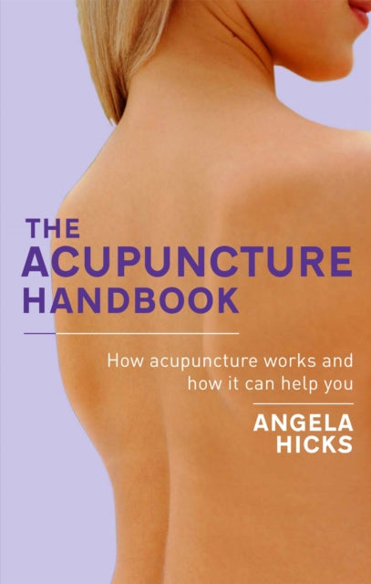 Book cover of: Acupuncture Handbook. By: Angela Hicks