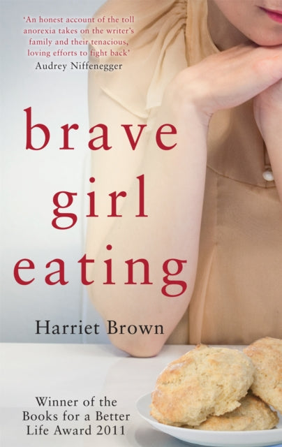 Book cover of: Brave Girl Eating. By: Harriet Brown