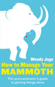 Book cover of: How To Manage Your Mammoth