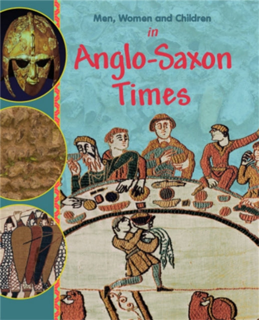 Book cover of: Men, Women and Children: In Anglo Saxon Times. By: Jane Bingham