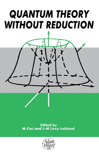 Book cover of: Quantum Theory without Reduction,