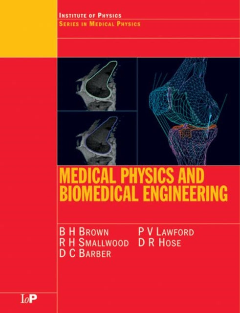 Book cover of: Medical Physics and Biomedical Engineering. By: B.H Brown