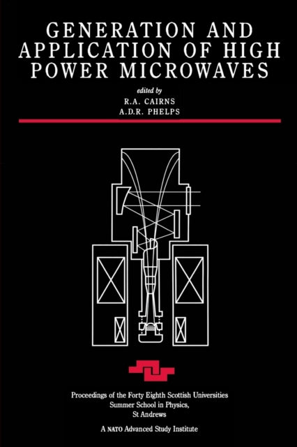 Book cover of: Generation and Application of High Power Microwaves. By: R.A Cairns