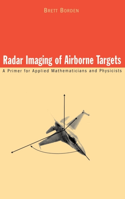 Book cover of: Radar Imaging of Airborne Targets. By: Brett Borden