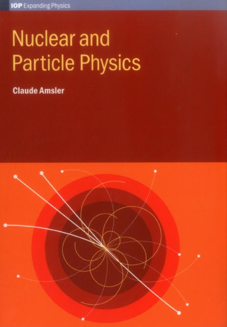 Book cover of: Nuclear and Particle Physics. By: Claude Amsler