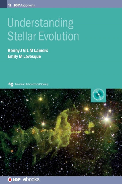 Book cover of: Understanding Stellar Evolution. By: Henny J.G.L.M. Lamers