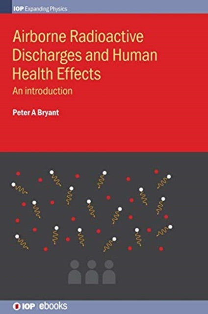 Book cover of: Airborne Radioactive Discharges and Human Health Effects. By: Peter A Bryant