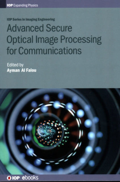Book cover of: Advanced Secure Optical Image Processing for Communications. By: Ayman Al Falou