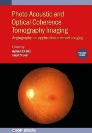 Photo Acoustic and Optical Coherence Tomography Imaging, Volume 3