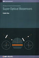 Book cover of: Super Optical Biosensors. By: Caide Xiao
