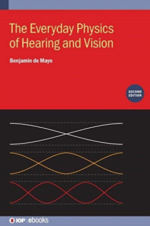 Everyday Physics of Hearing and Vision (Second Edition)