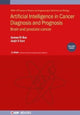 Book cover of: Artificial Intelligence in Cancer Diagnosis and Prognosis, Volume 3. By: Suri EL-BAZ