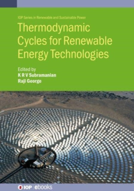 Book cover of: Thermodynamic Cycles for Renewable Energy Technologies. By: George SUBRAMANIAN
