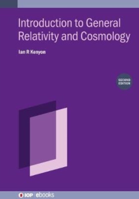 Book cover of: Introduction to General Relativity and Cosmology (Second Edition). By: KENYON