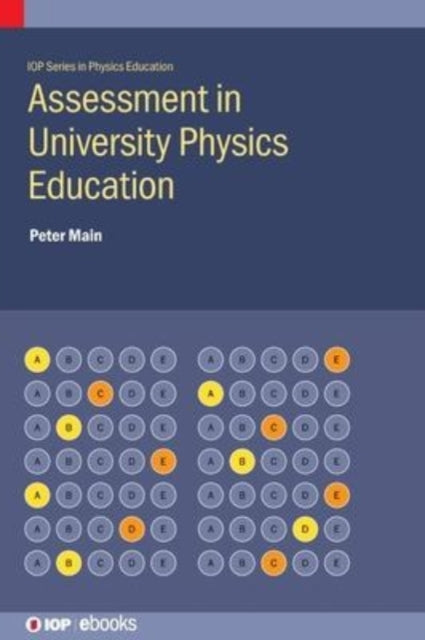 Book cover of: Assessment in University Physics Education. By: Peter C. Main