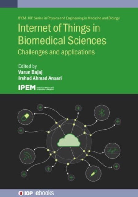 Book cover of: Internet of Things in Biomedical Sciences. By: Ansari BAJAJ