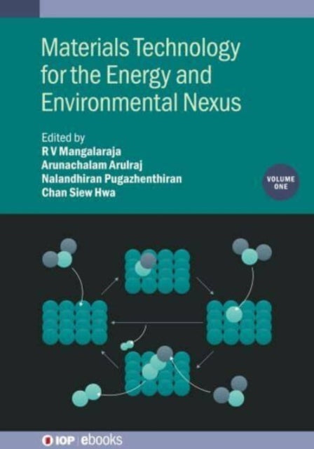 Book cover of: Materials Technology for the Energy and Environmental Nexus, Volume 1. By: Arulraj MANGALARAJA