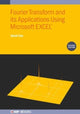 Book cover of: Fourier Transform and Its Applications Using Microsoft EXCEL® (Second Edition). By: CHO
