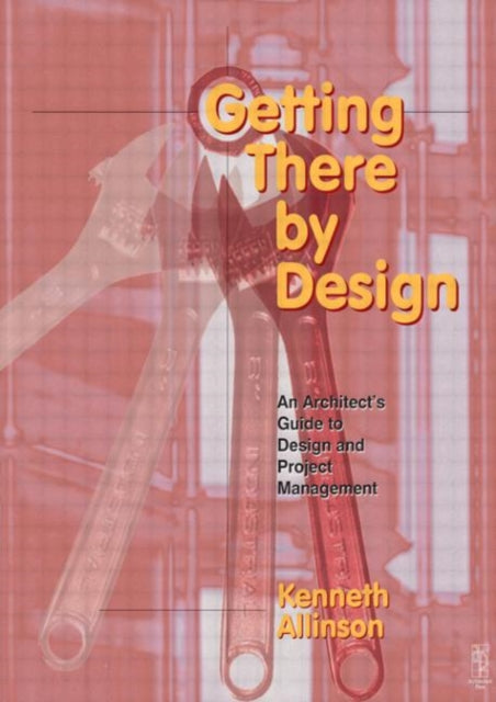 Book cover of: Getting There by Design. By: Kenneth Allinson