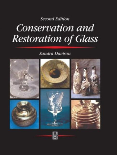 Book cover of: Conservation and Restoration of Glass. By: Sandra Davison