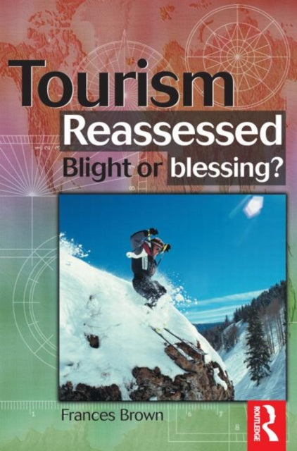 Book cover of: Tourism Reassessed: Blight or Blessing. By: Frances Brown