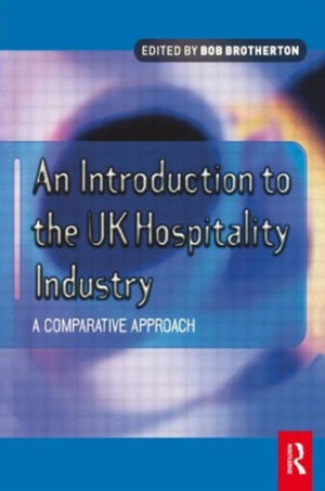 Introduction to the UK Hospitality Industry: A Comparative Approach