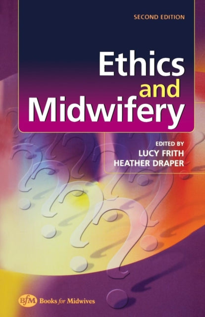 Book cover of: Ethics and Midwifery. By: Lucy Frith