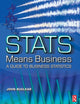 Book cover of: Stats Means Business. By: John Buglear