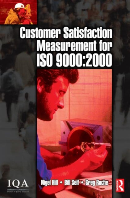 Book cover of: Customer Satisfaction Measurement for ISO 9000: 2000. By: Bill Self