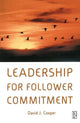 Book cover of: Leadership for Follower Commitment. By: David Cooper (undifferentiated)