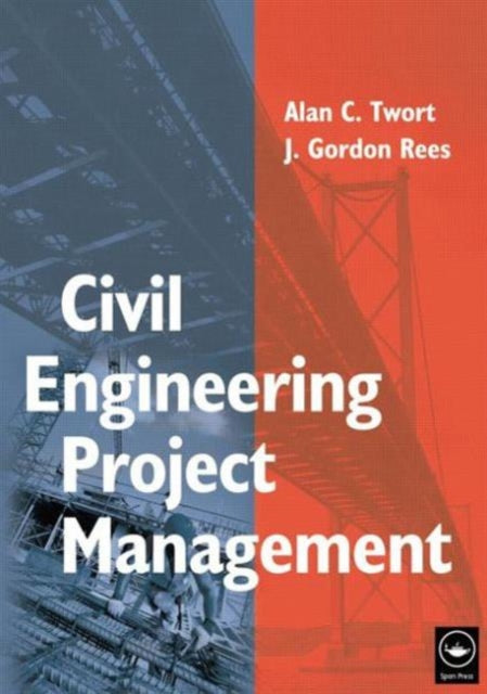Book cover of: Civil Engineering Project Management. By: Alan C. Twort