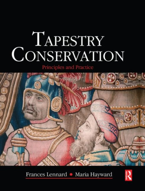 Book cover of: Tapestry Conservation: Principles and Practice