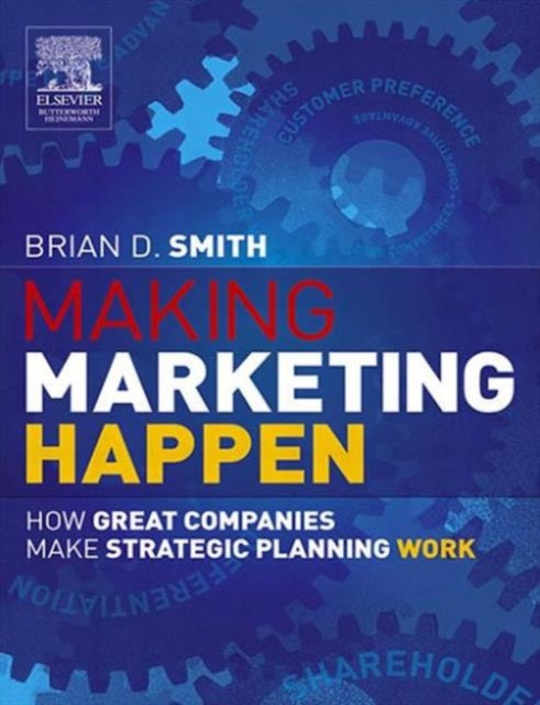 Book cover of: Making Marketing Happen. By: Brian Smith