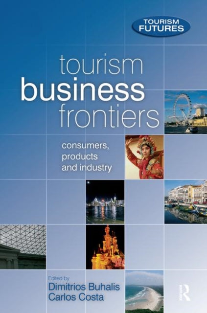 Book cover of: Tourism Business Frontiers. By: Dimitrios Buhalis
