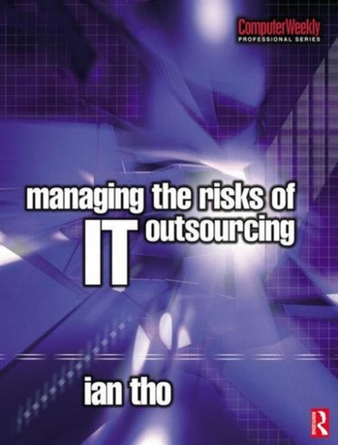 Book cover of: Managing the Risks of IT Outsourcing