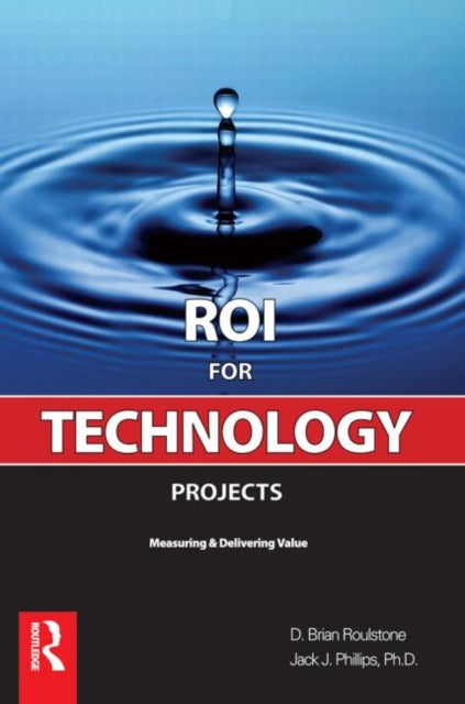 Book cover of: ROI for Technology Projects. By: Brian Roulstone, D. Brian Roulstone