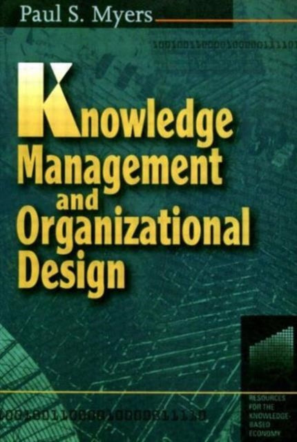 Book cover of: Knowledge Management and Organizational Design
