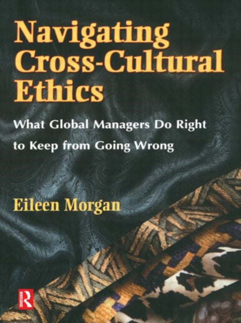 Book cover of: Navigating Cross-Cultural Ethics