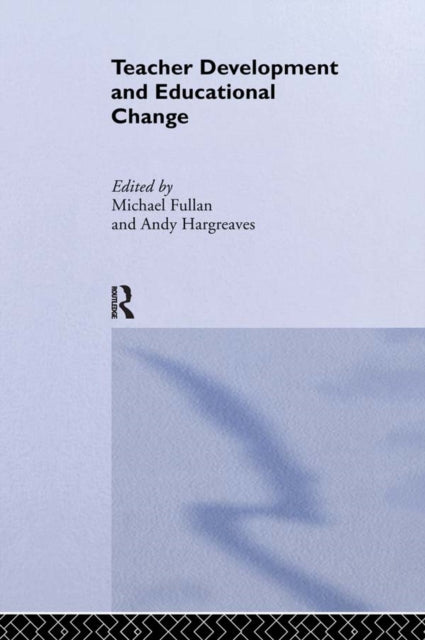 Book cover of: Teacher Development And Educational Change