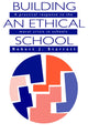 Book cover of: Building An Ethical School