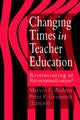 Book cover of: Changing Times In Teacher Education