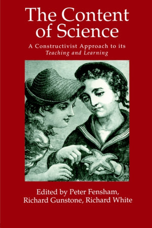 The Content Of Science: A Constructivist Approach To Its Teaching And learning