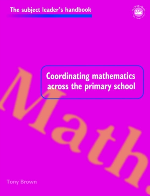 Book cover of: Coordinating Mathematics Across the Primary School