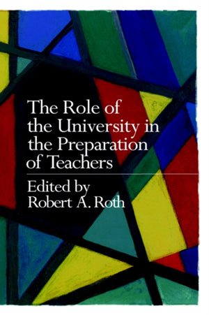 The Role of the University in the Preparation of Teachers