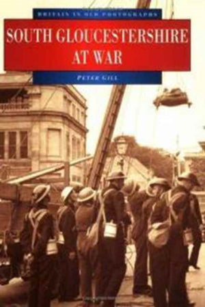 South Gloucestershire at War