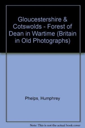Forest of Dean in Wartime
