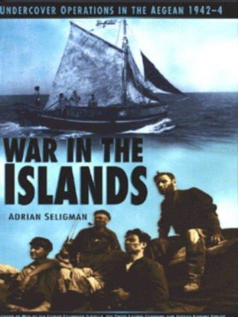 Book cover of: War in the Islands. By: Adrian Seligman